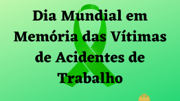 Dia Nacional em Memória das Vítimas de Acidentes e Doenças do Trabalho