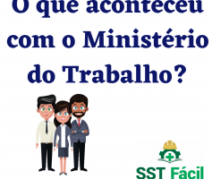 O que aconteceu com o Ministério do Trabalho?