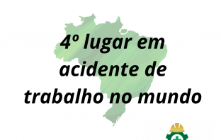 O Mito do Brasil ocupar o 4º Lugar em Acidente de Trabalho no Mundo